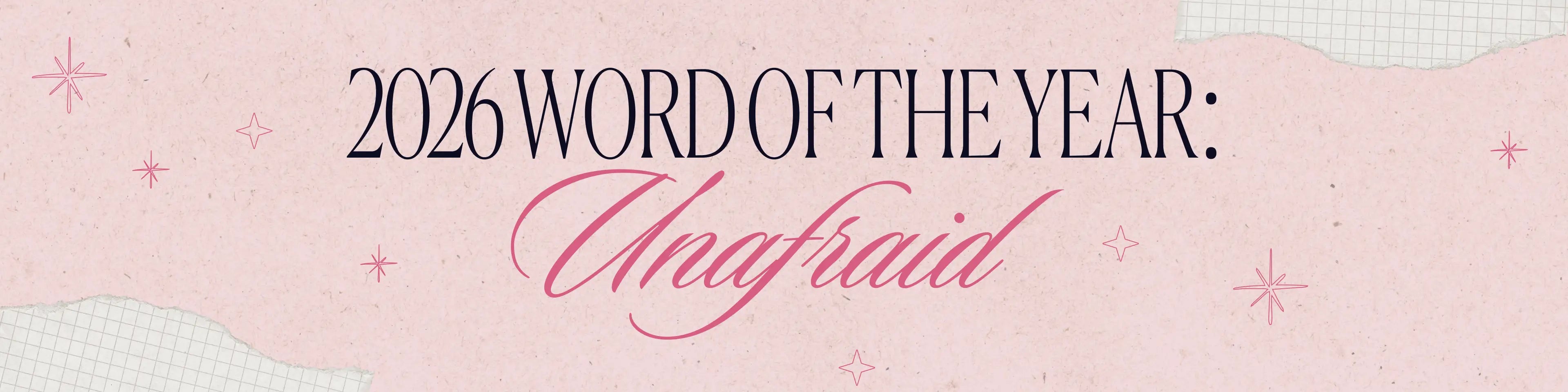 Text '2026 Word of the Year: Unafraid' on a pink background with decorative elements.