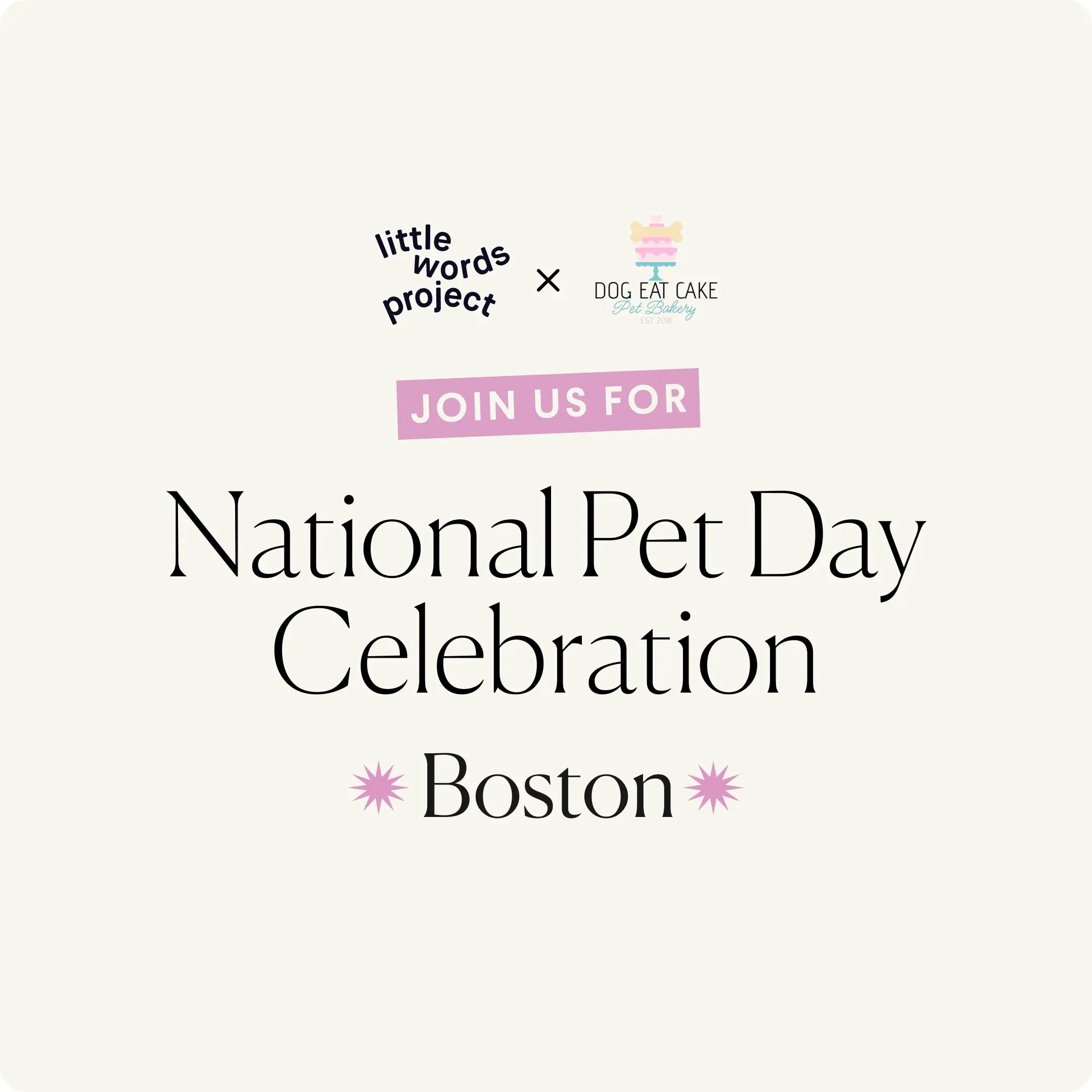 Advertisement for National Pet Day Celebration in Boston with 'little words project' and 'Dog Eat Cake' logos.