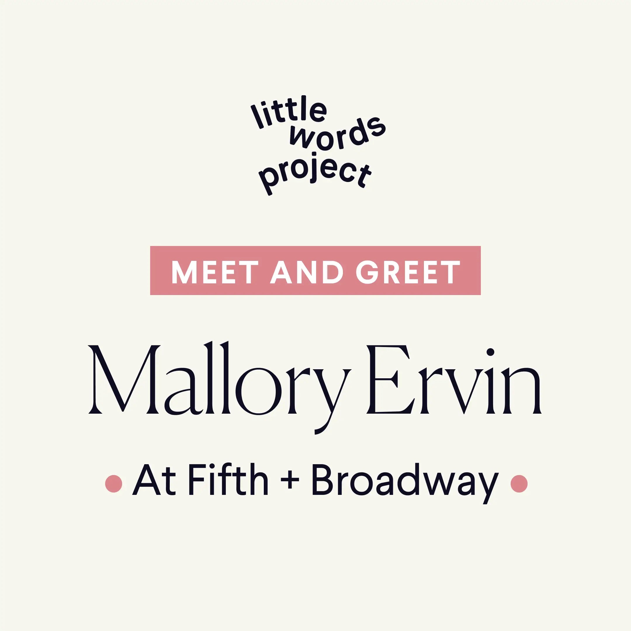 Promotional graphic for 'Meet and Greet' with Mallory Ervin from the Little Words Project, set at Fifth + Broadway.