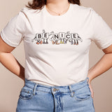 Be Nice Tee Shirt