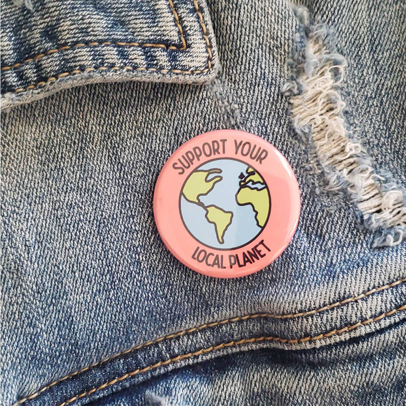 Support Your Local Planet Pinback Button