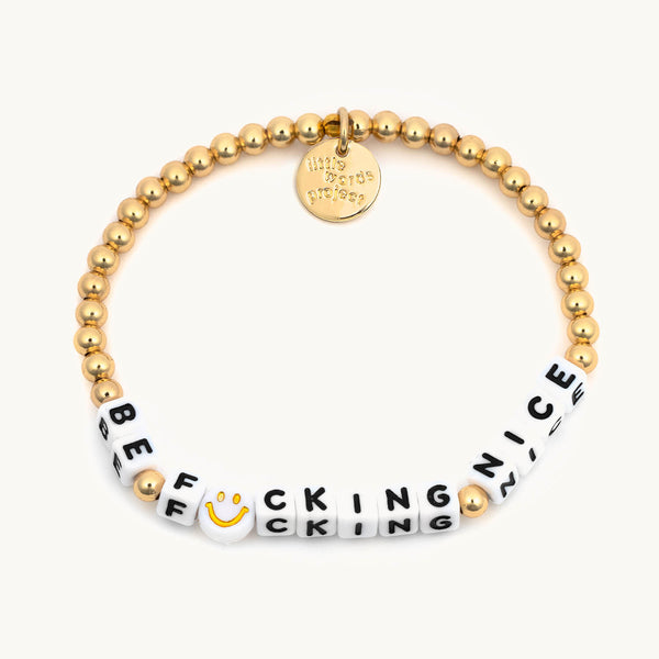 Be F*cking Nice- Gold Plated