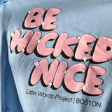 Be Wicked Nice Crew Neck