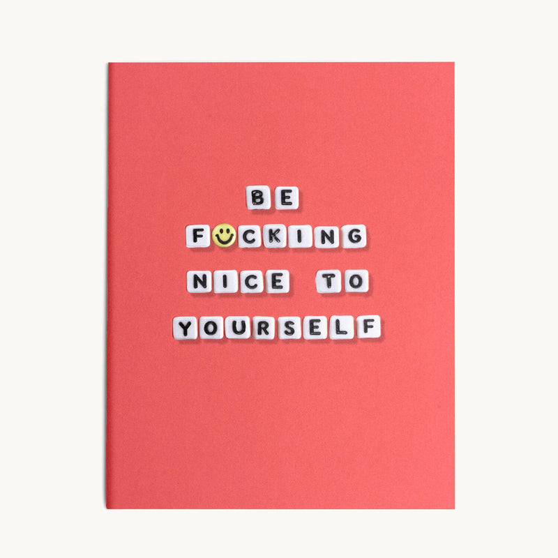 Be F*cking Nice To Yourself Card