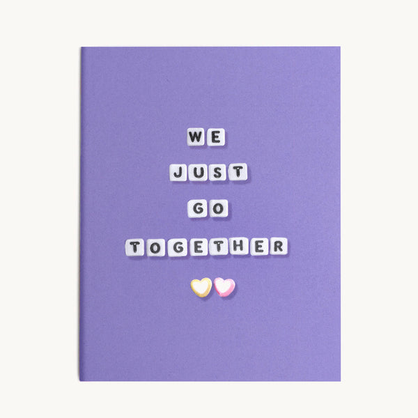 We Just Go Together Card