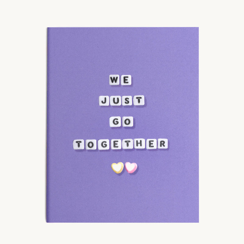We Just Go Together Card